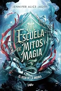Portada de Escuela de mitos y magia. El beso de la ondina